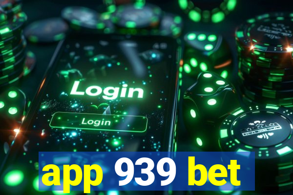 app 939 bet