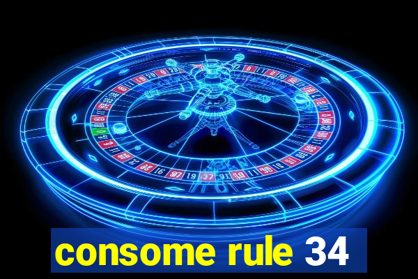 consome rule 34