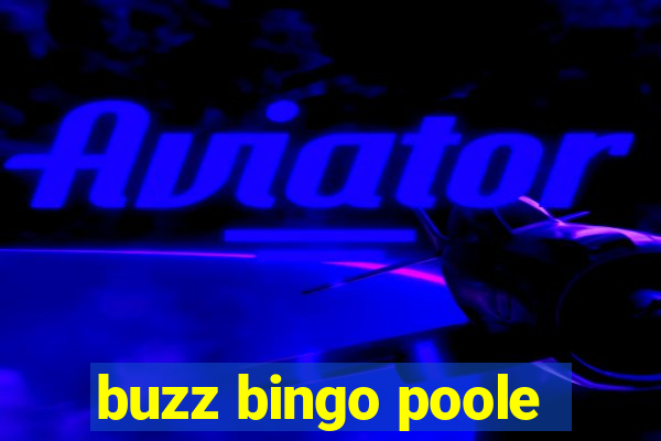 buzz bingo poole