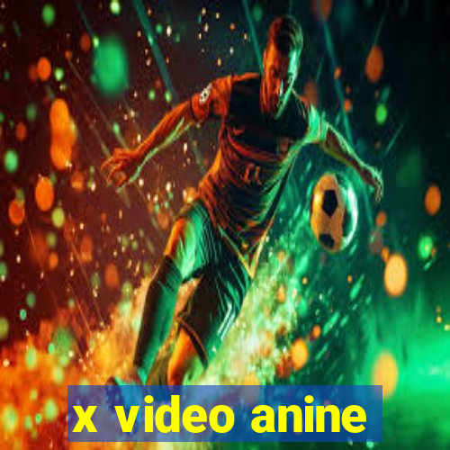 x video anine