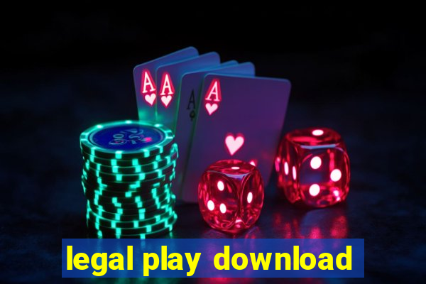 legal play download