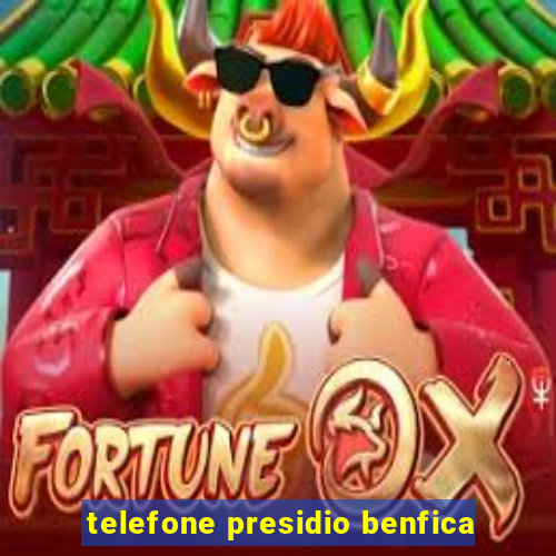 telefone presidio benfica