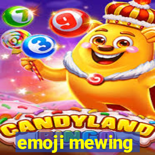 emoji mewing