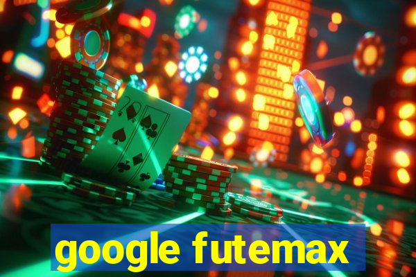 google futemax