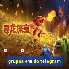 grupos +18 do telegram