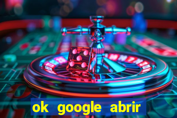 ok google abrir jogo de c****