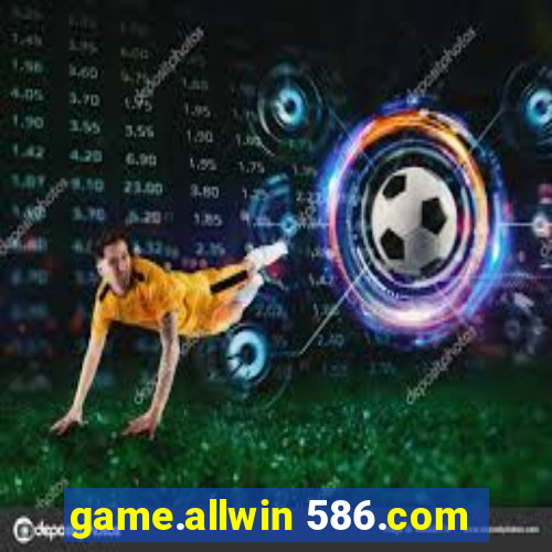 game.allwin 586.com