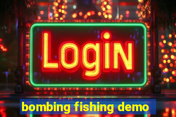 bombing fishing demo