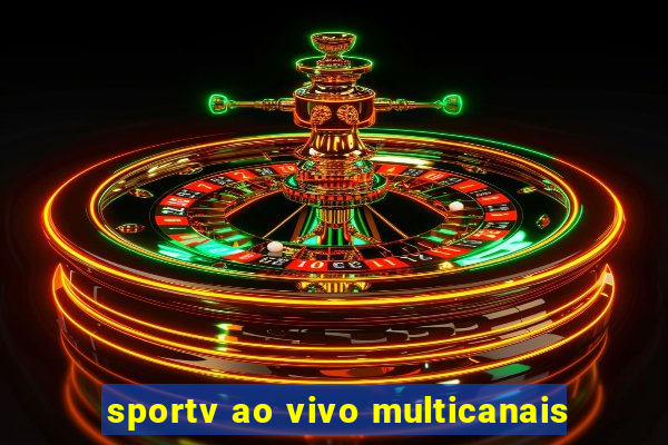 sportv ao vivo multicanais