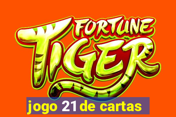 jogo 21 de cartas