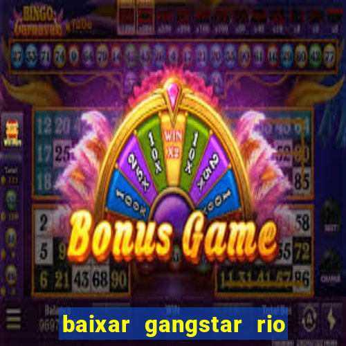 baixar gangstar rio cidade dos santos java