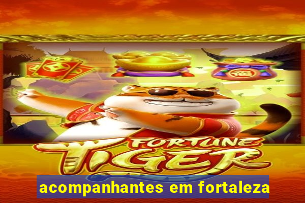 acompanhantes em fortaleza