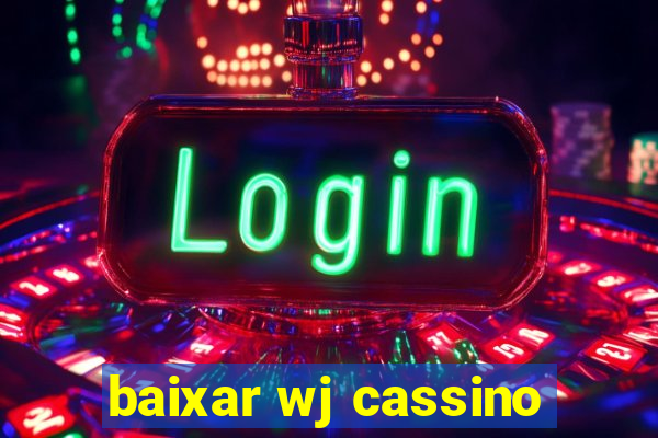 baixar wj cassino