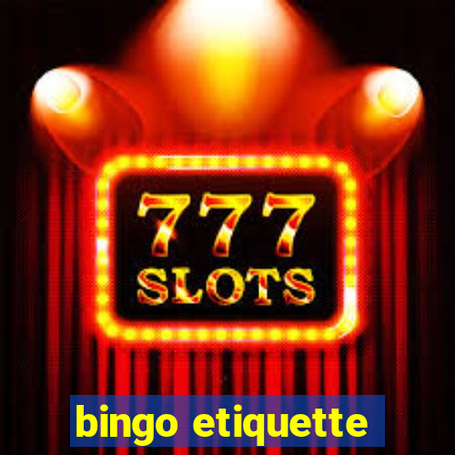 bingo etiquette