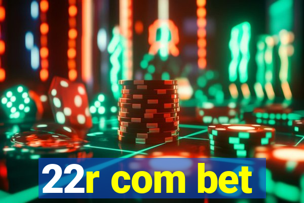 22r com bet