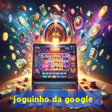 joguinho da google