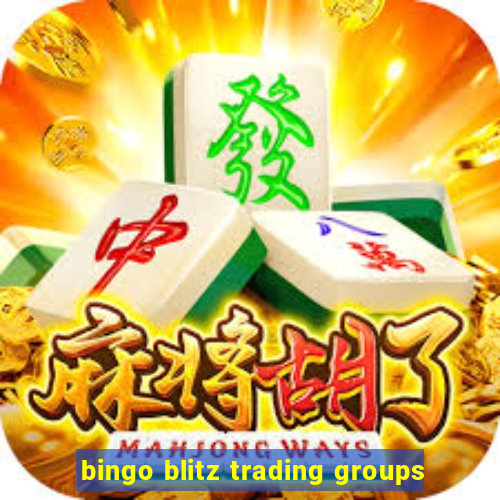 bingo blitz trading groups