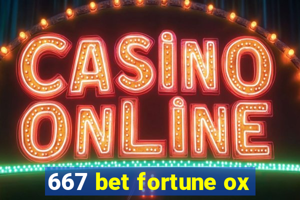 667 bet fortune ox