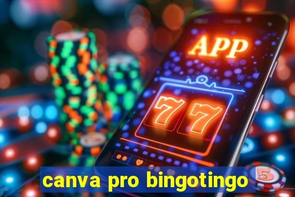 canva pro bingotingo