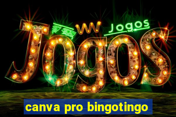 canva pro bingotingo