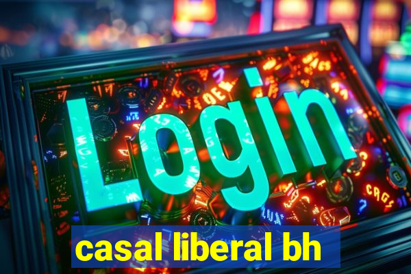 casal liberal bh