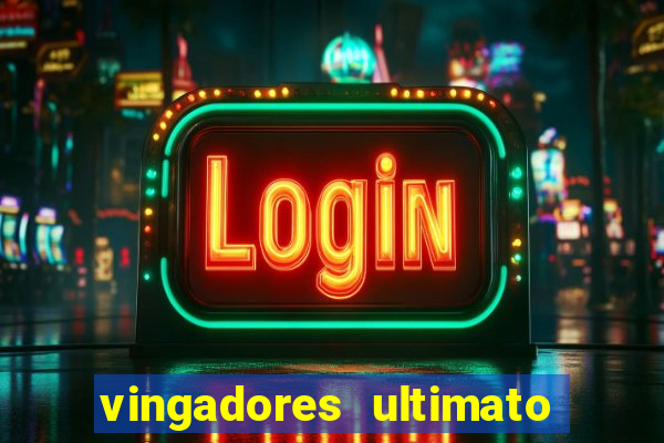 vingadores ultimato filme completo dublado google drive