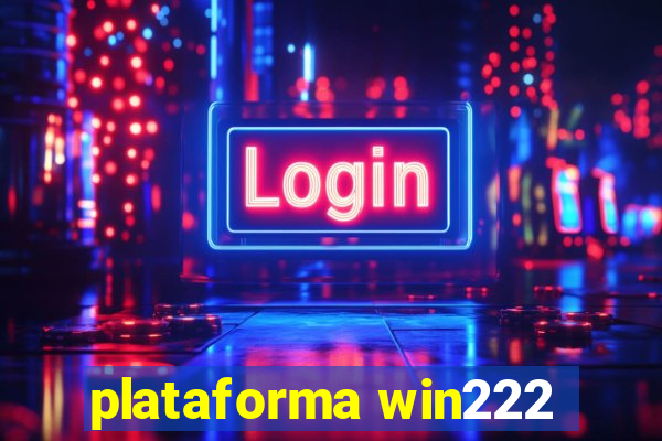 plataforma win222