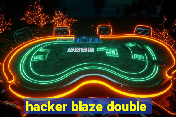 hacker blaze double