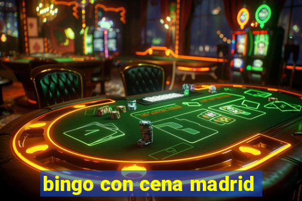 bingo con cena madrid