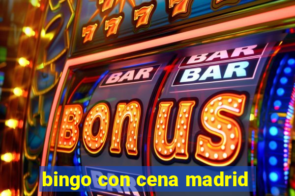 bingo con cena madrid