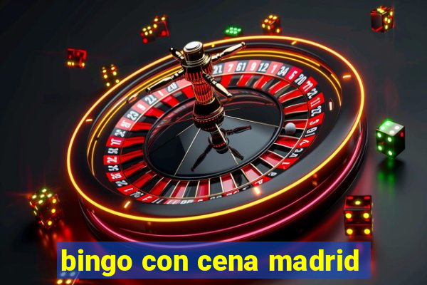 bingo con cena madrid