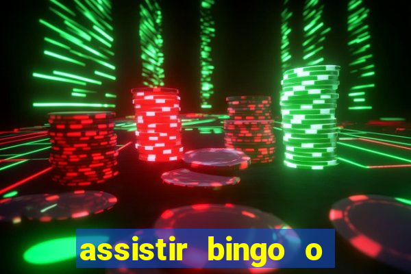 assistir bingo o rei das manhas filme completo dublado