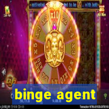 binge agent