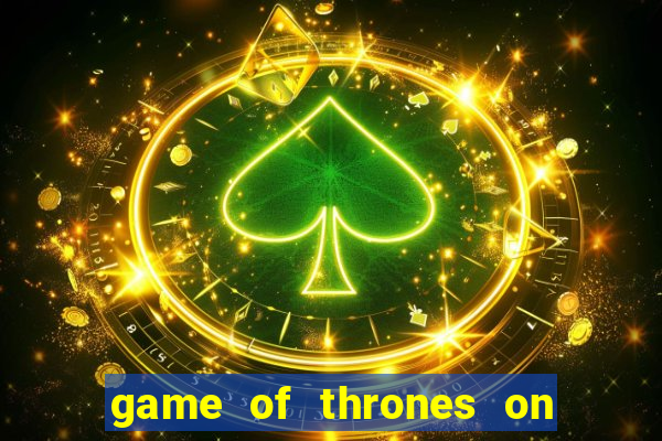 game of thrones on google drive