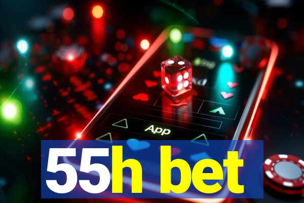 55h bet