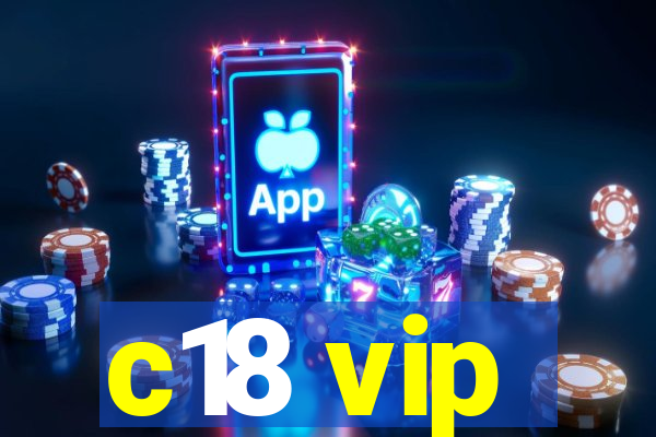 c18 vip