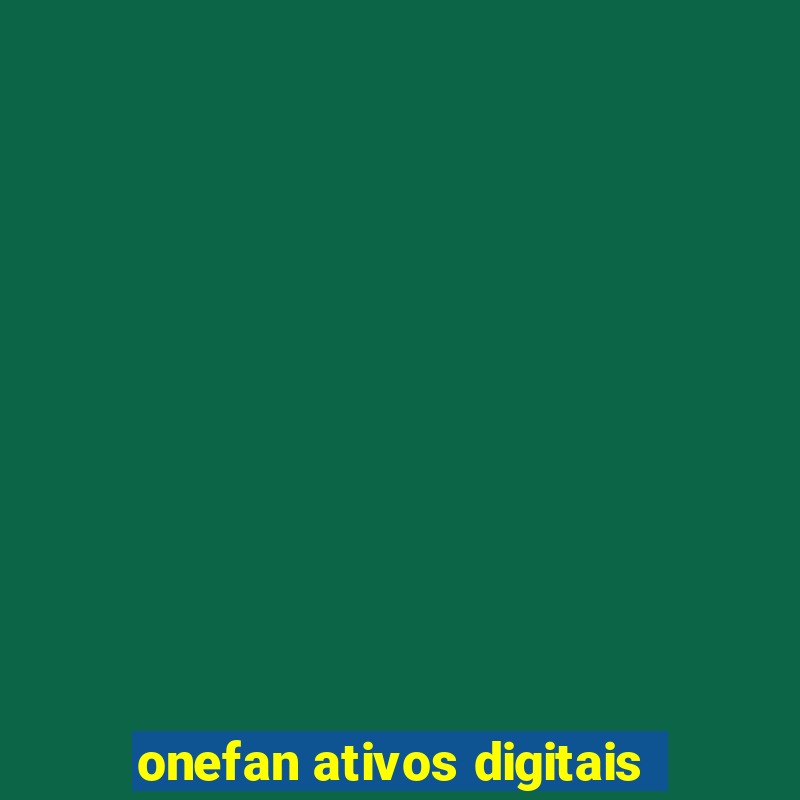 onefan ativos digitais