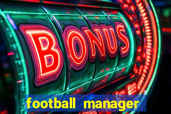 football manager 2021 touch 21.4.0 apk