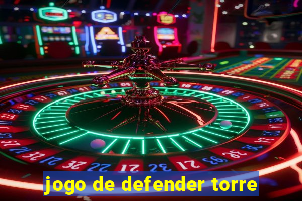 jogo de defender torre