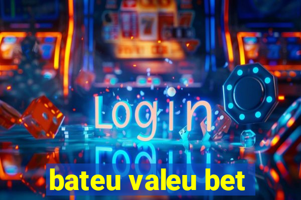 bateu valeu bet