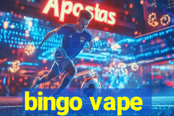 bingo vape