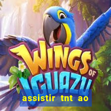 assistir tnt ao vivo grátis