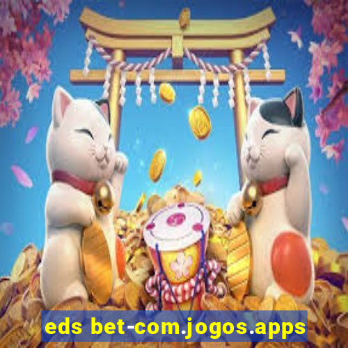 eds bet-com.jogos.apps