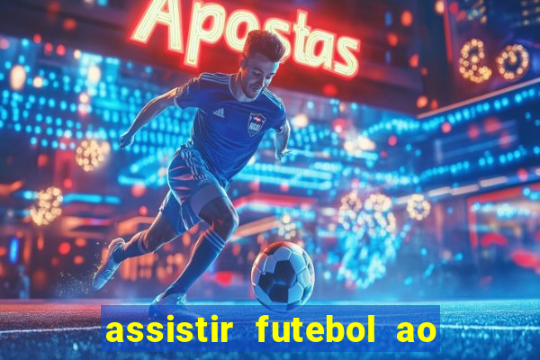 assistir futebol ao vivo multimarcas