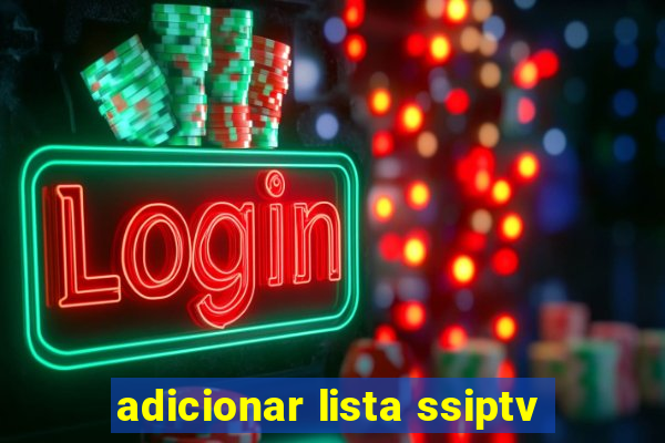 adicionar lista ssiptv