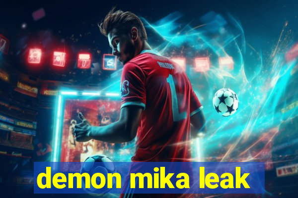 demon mika leak