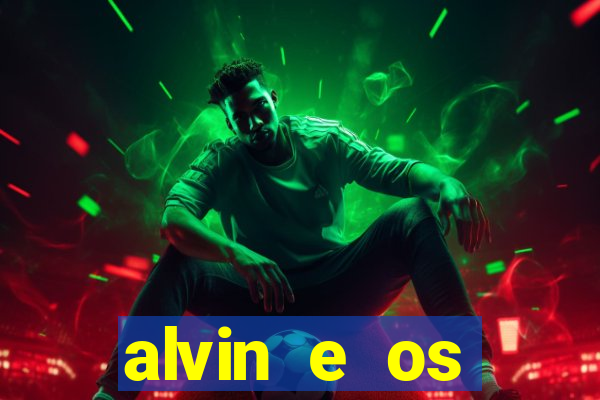 alvin e os esquilos 3 filme completo dublado