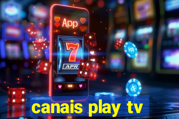 canais play tv