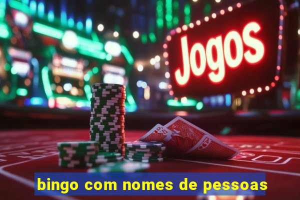 bingo com nomes de pessoas