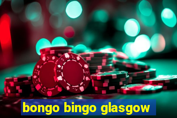 bongo bingo glasgow